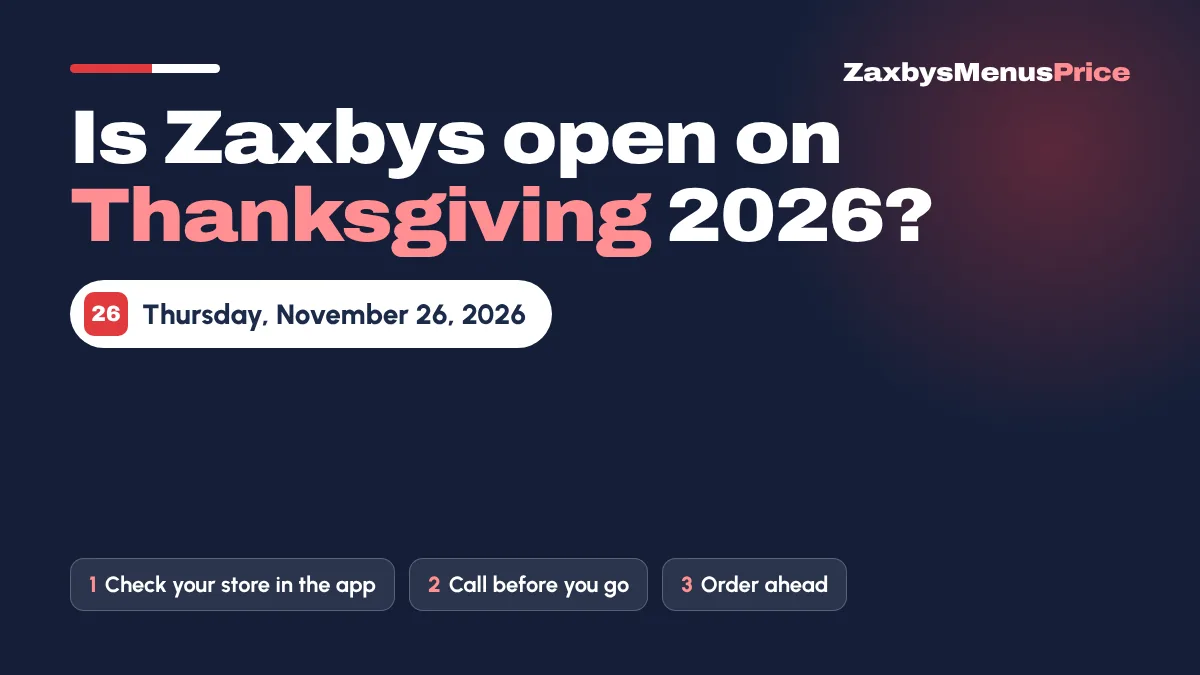 Is Zaxbys open on Thanksgiving 2026? Thursday, November 26, 2026: check your store in the app, call before you go, order ahead.